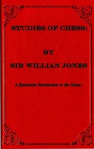 Studies of chess: Containing Caïssa, a poem, by Sir William Jones; a systematic introduction to the game; and the whole Analysis of chess — A. D. Philidor cover