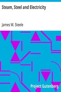 Steam, Steel and Electricity — James W. Steele cover