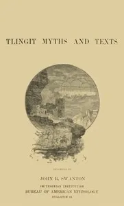 Tlingit myths and texts — Anonymous cover