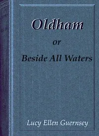 Oldham : $b or, Beside all waters — Lucy Ellen Guernsey cover