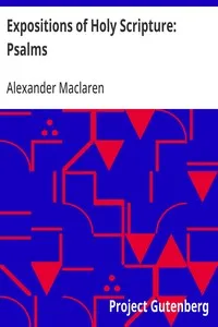 Expositions of Holy Scripture: Psalms — Alexander Maclaren cover