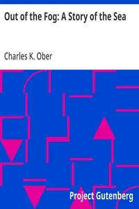Out of the Fog: A Story of the Sea — Charles K. (Charles Kellogg) Ober cover