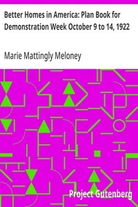 Better Homes in America: Plan Book for Demonstration Week October 9 to 14, 1922 — Marie Mattingly Meloney cover