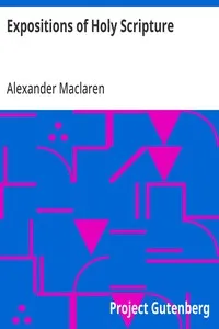 Expositions of Holy Scripture: Deuteronomy, Joshua, Judges, Ruth, and First Book of Samuel, Second Samuel, First Kings, and Second Kings chapters I to VII — Alexander Maclaren cover