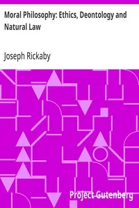 Moral Philosophy: Ethics, Deontology and Natural Law — Joseph Rickaby cover