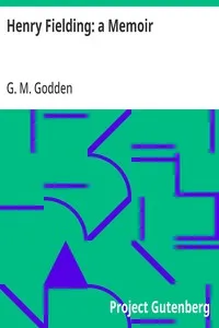 Henry Fielding: a Memoir: Including Newly Discovered Letters and Records with Illustrations from Contemporary Prints — G. M. (Gertrude M.) Godden cover