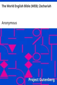 The World English Bible (WEB): Zechariah — Anonymous cover