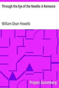 Through the Eye of the Needle: A Romance — William Dean Howells cover