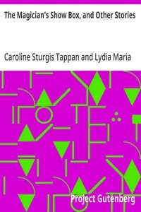 The Magician's Show Box, and Other Stories — Caroline Sturgis Tappan cover