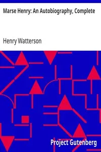 Marse Henry: An Autobiography, Complete — Henry Watterson cover