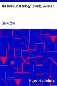 The Three Cities Trilogy: Lourdes, Volume 2 — Émile Zola cover