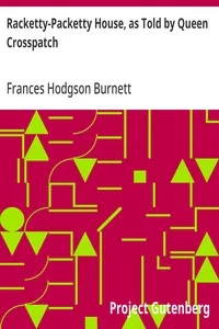 Racketty-Packetty House, as Told by Queen Crosspatch — Frances Hodgson Burnett cover