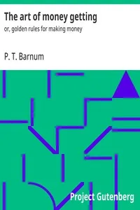 The art of money getting : $b or, golden rules for making money — P. T. (Phineas Taylor) Barnum cover