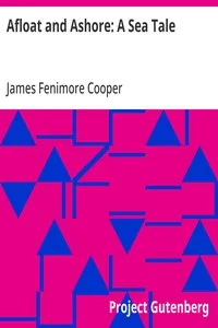 Afloat and Ashore: A Sea Tale — James Fenimore Cooper cover