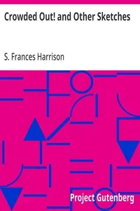 Crowded Out! and Other Sketches — S. Frances (Susie Frances) Harrison cover