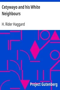 Cetywayo and his White Neighbours: Remarks on Recent Events in Zululand, Natal, and the Transvaal — H. Rider (Henry Rider) Haggard cover
