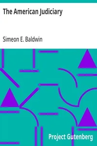 The American Judiciary — Simeon E. (Simeon Eben) Baldwin cover