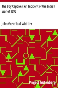 The Boy Captives: An Incident of the Indian War of 1695 — John Greenleaf Whittier cover