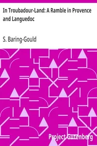 In Troubadour-Land: A Ramble in Provence and Languedoc — S. (Sabine) Baring-Gould cover
