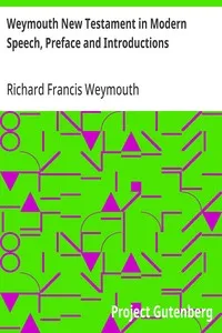 Weymouth New Testament in Modern Speech, Preface and Introductions — Richard Francis Weymouth cover