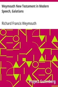 Weymouth New Testament in Modern Speech, Galatians — Richard Francis Weymouth cover
