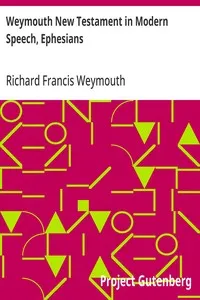 Weymouth New Testament in Modern Speech, Ephesians — Richard Francis Weymouth cover