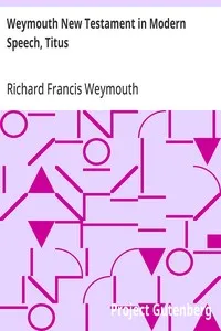 Weymouth New Testament in Modern Speech, Titus — Richard Francis Weymouth cover