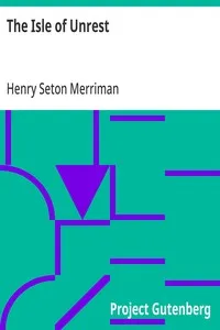 The Isle of Unrest — Henry Seton Merriman cover