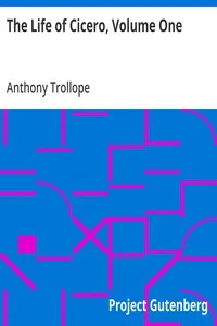 The Life of Cicero, Volume One — Anthony Trollope cover