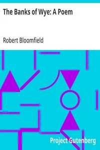 The Banks of Wye: A Poem — Robert Bloomfield cover