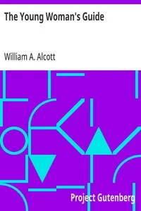 The Young Woman's Guide — William A. (William Andrus) Alcott cover