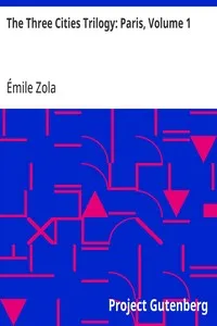 The Three Cities Trilogy: Paris, Volume 1 — Émile Zola cover