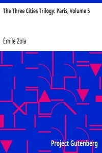 The Three Cities Trilogy: Paris, Volume 5 — Émile Zola cover