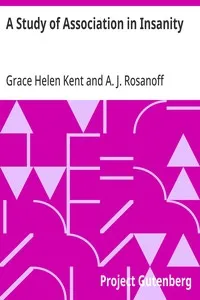 A Study of Association in Insanity — Grace Helen Kent cover