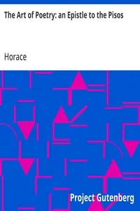 The Art of Poetry: an Epistle to the Pisos: Q. Horatii Flacci Epistola Ad Pisones, De Arte Poetica. — Horace cover
