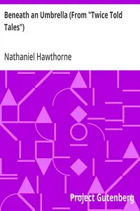 Beneath an Umbrella (From "Twice Told Tales") — Nathaniel Hawthorne cover