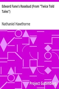 Edward Fane's Rosebud (From "Twice Told Tales") — Nathaniel Hawthorne cover