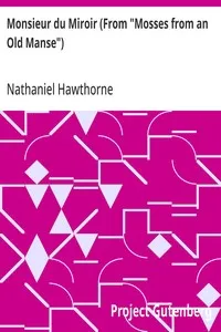 Monsieur du Miroir (From "Mosses from an Old Manse") — Nathaniel Hawthorne cover