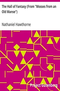 The Hall of Fantasy (From "Mosses from an Old Manse") — Nathaniel Hawthorne cover