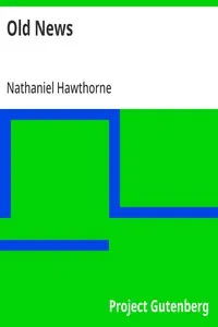 Old News: (From: "The Snow Image and Other Twice-Told Tales") — Nathaniel Hawthorne cover