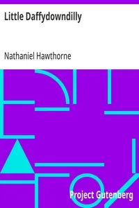 Little Daffydowndilly: (From: "The Snow Image and Other Twice-Told Tales") — Nathaniel Hawthorne cover