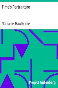 Time's Portraiture: (From: "The Doliver Romance and Other Pieces: Tales and Sketches") — Nathaniel Hawthorne cover