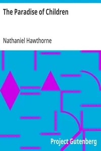 The Paradise of Children: (From: "A Wonder-Book for Girls and Boys") — Nathaniel Hawthorne cover