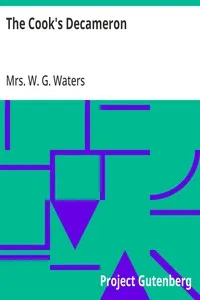 The Cook's Decameron: A Study in Taste, Containing over Two Hundred Recipes for Italian Dishes — W. G., Mrs. Waters cover