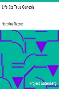 Life: Its True Genesis — Horatius Flaccus cover