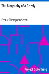 The Biography of a Grizzly — Ernest Thompson Seton cover