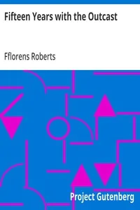 Fifteen Years with the Outcast — Fflorens Roberts cover
