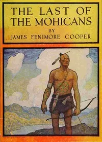 The Last of the Mohicans; A narrative of 1757 — James Fenimore Cooper cover