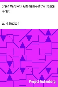 Green Mansions: A Romance of the Tropical Forest — W. H. (William Henry) Hudson cover
