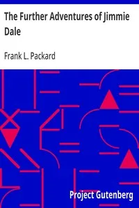 The Further Adventures of Jimmie Dale — Frank L. (Frank Lucius) Packard cover